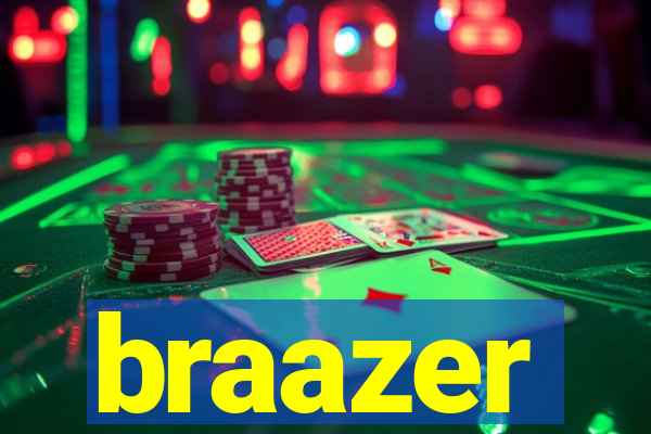 braazer