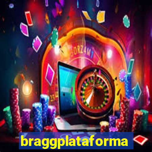 braggplataforma