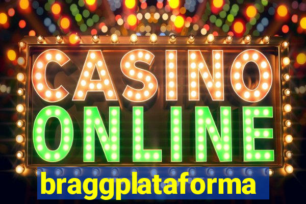 braggplataforma