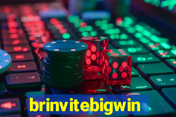 brinvitebigwin