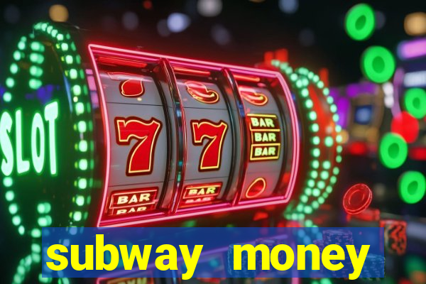 subway money depósito 1 real