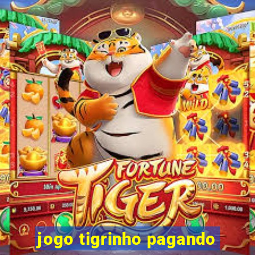 jogo tigrinho pagando