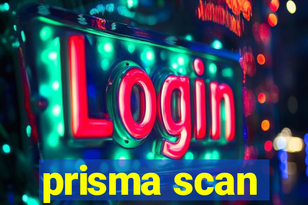 prisma scan