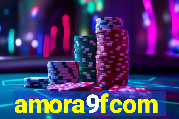 amora9fcom