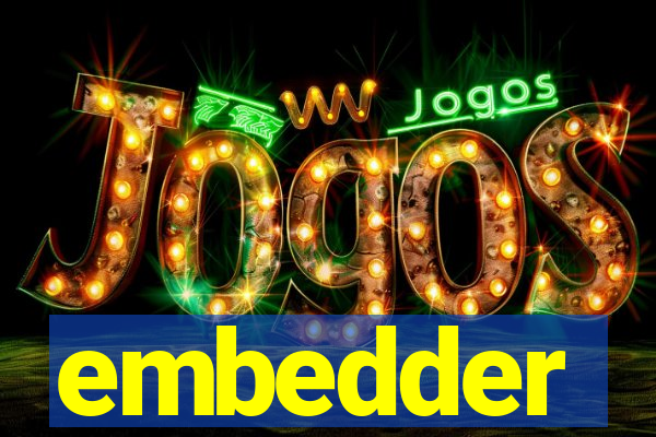 embedder