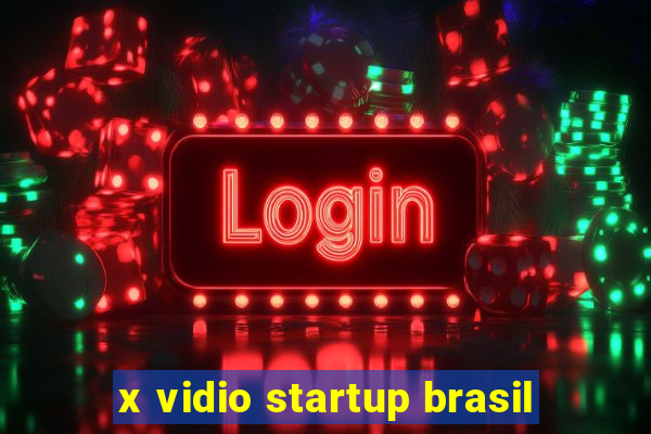 x vidio startup brasil