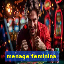 menage feminina
