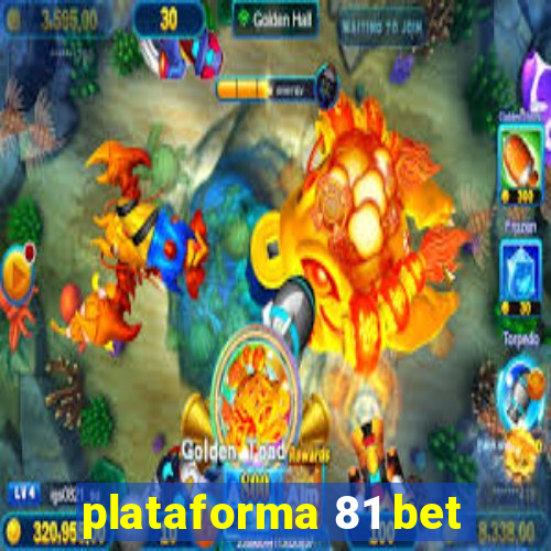 plataforma 81 bet
