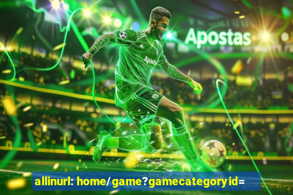 allinurl: home/game?gamecategoryid=