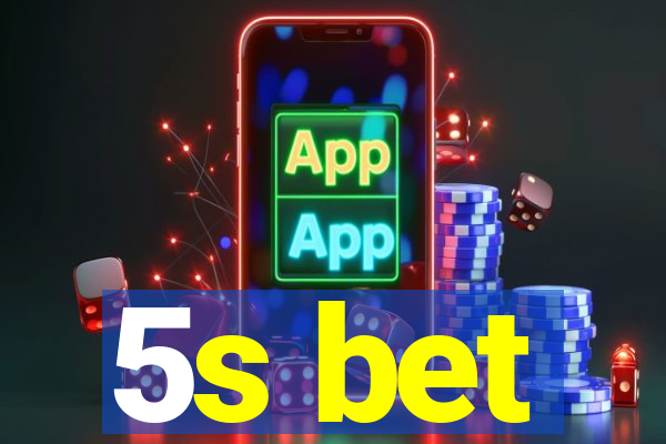 5s bet
