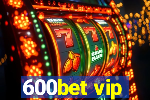600bet vip