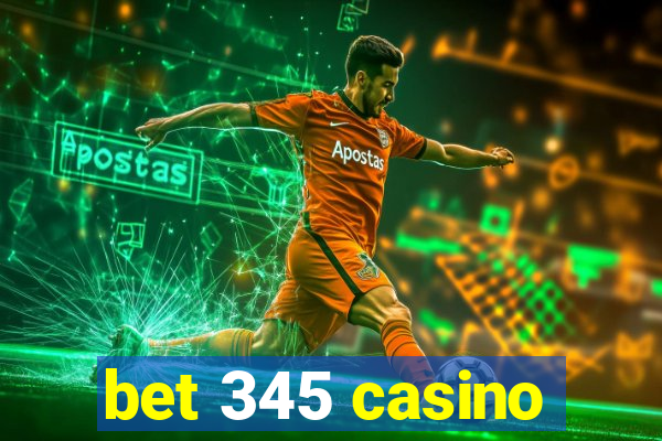 bet 345 casino