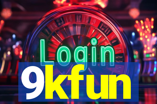 9kfun