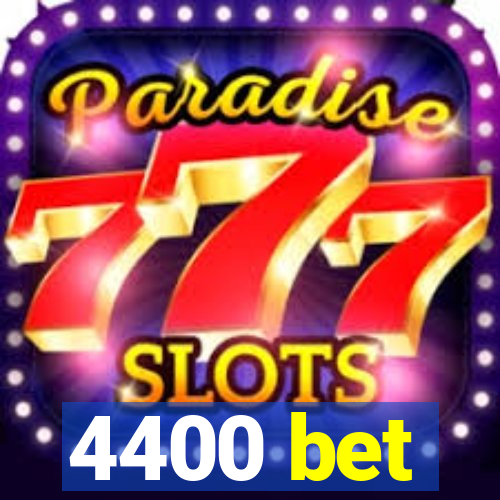 4400 bet