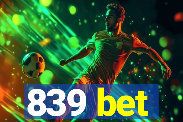 839 bet