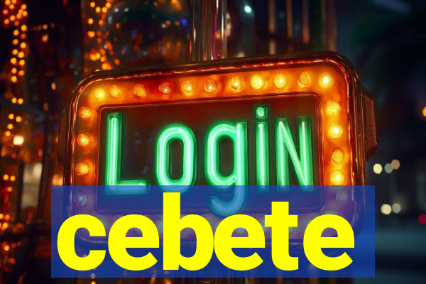 cebete