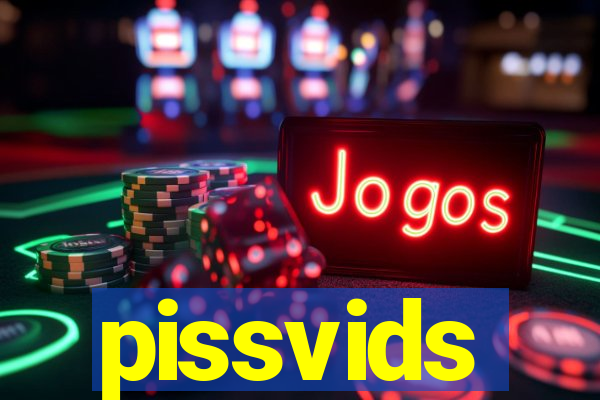 pissvids