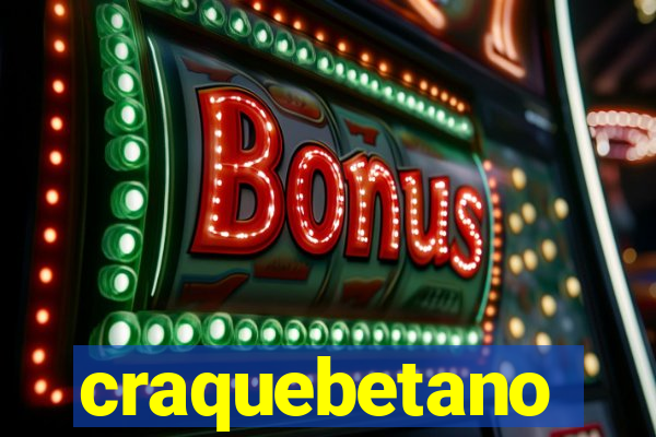 craquebetano