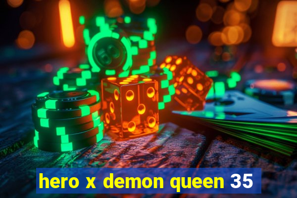 hero x demon queen 35