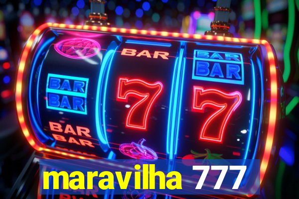 maravilha 777