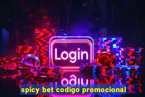 spicy bet codigo promocional