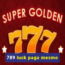 789 luck paga mesmo