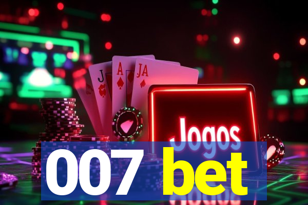 007 bet