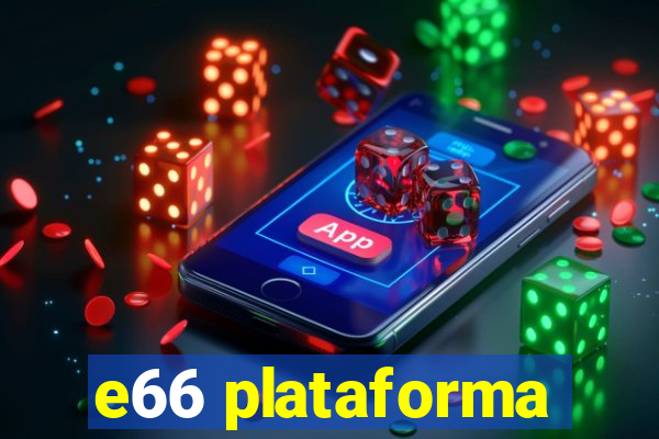 e66 plataforma