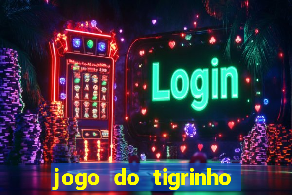 jogo do tigrinho plataforma de r$ 5