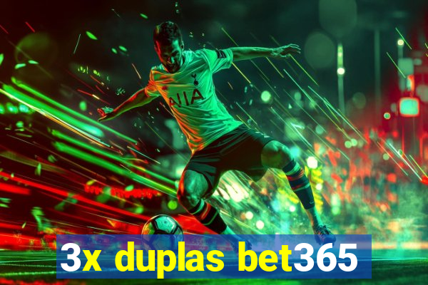 3x duplas bet365
