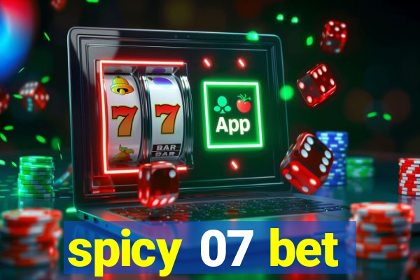 spicy 07 bet