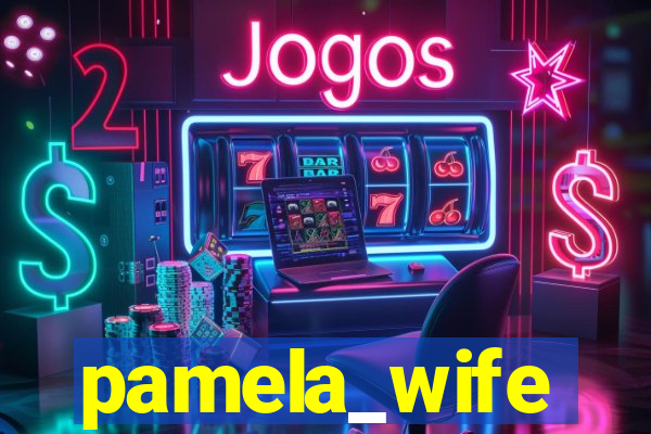 pamela_wife