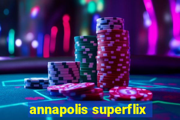 annapolis superflix