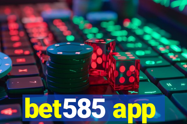 bet585 app