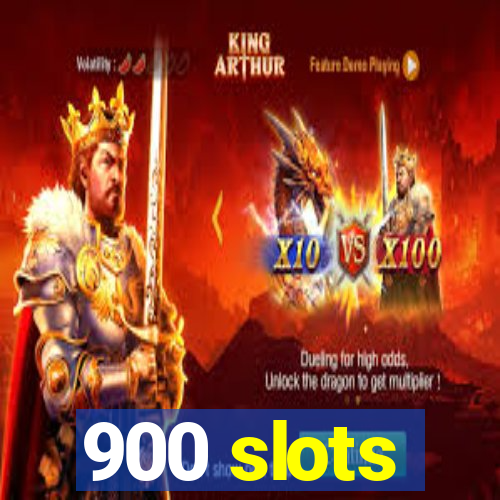 900 slots