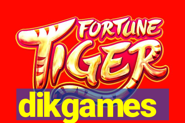 dikgames