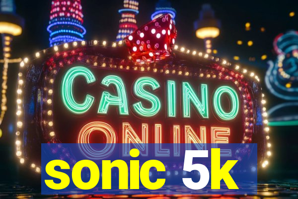 sonic 5k