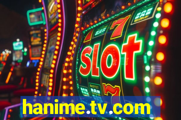 hanime.tv.com