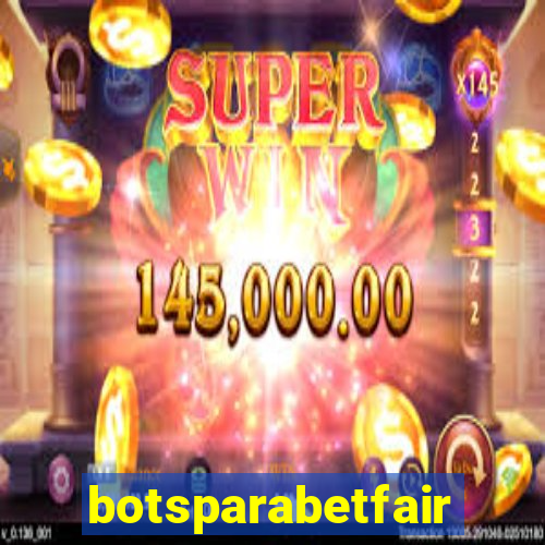 botsparabetfair