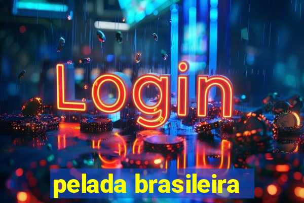pelada brasileira