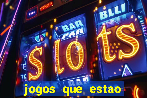 jogos que estao pagando hoje