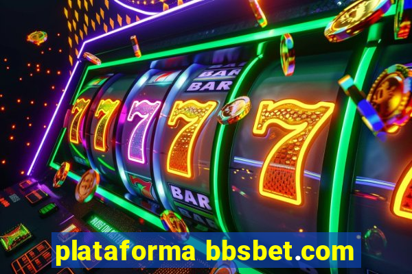 plataforma bbsbet.com