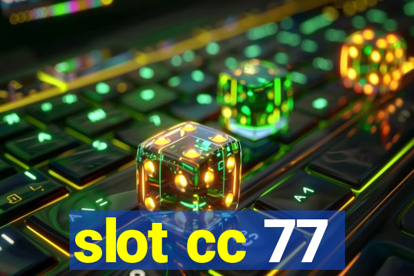 slot cc 77