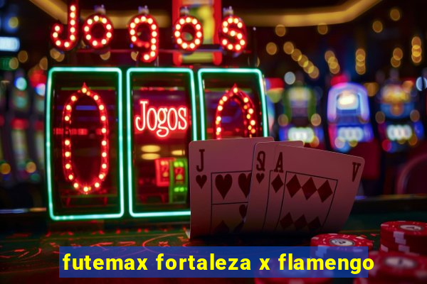 futemax fortaleza x flamengo
