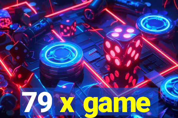 79 x game