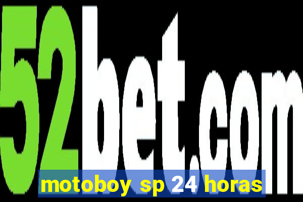 motoboy sp 24 horas