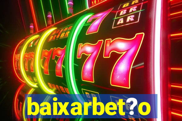 baixarbet?o