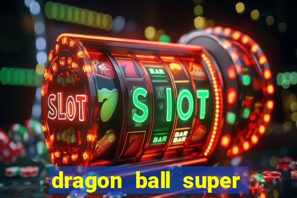 dragon ball super broly dublado assistir
