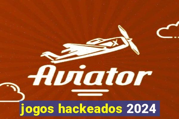 jogos hackeados 2024