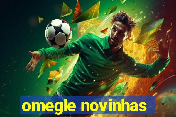omegle novinhas